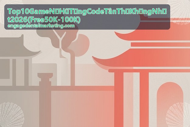 Top 10 Game Nổ Hũ Tặng Code Tân Thủ